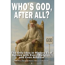 (영문도서)Who's God After All? The Only Idea in History That Agrees with Every Religion -... Paperback, Independently Published, English, 9798272752468