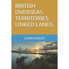 (영문도서)British Overseas Territories Linked Lands Paperback, Independently Published, English, 9798242188327