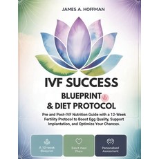 (영문도서)IVF Success Blueprint & Diet Protocol: Pre and Post-IVF Nutrition Guide with a 1... Paperback, Independently Published, English, 9798267592178