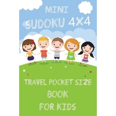 Mini Sudoku 4x4 Travel Pocket Size Book for Kids: 4x4 100 Puzzle Grids and Solutions Easy Fun Kids ... Paperback, Pro Only1million, English, 9782564547320