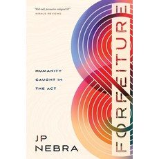 (영문도서)Forfeiture: Humanity Caught in the Act Paperback, Independently Published, English, 9798291065525