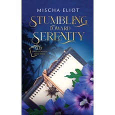 (영문도서)Stumbling Toward Serenity: Cards of Passion Paperback, Mischa Eliot, English, 9798991211611