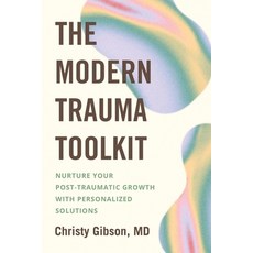(영문도서) The Modern Trauma Toolkit: Nurture Your Post-Traumatic Growth with Personalized Solutions Paperback, Hachette Go, English, 9780306831065