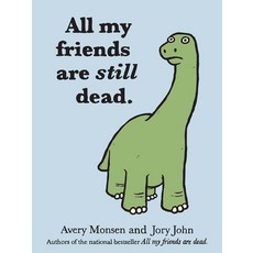 All My Friends are Still Dead: (Funny Books Children's Book for Adults Interesting Finds)