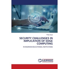 (영문도서)Security Challenges in Implication of Edge Computing Paperback, LAP Lambert Academic Publis..., English, 9786208498177