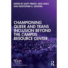 (영문도서)Championing Queer and Trans Inclusion Beyond the Campus Resource Center Paperback, English, 9781041078852 English, 9781041078852
