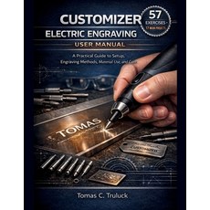 (영문도서)Customizer Electric Engraving Pen User Manual: A Practical Guide to Setup Engra... Paperback, Independently Published, English, 9798242052536