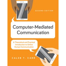 (영문도서) Computer-Mediated Communication: A Theoretical and Practical Introduction to On... Hardcover, Rowman & Littlefield Publis..., English, 9781538186473