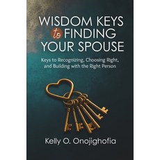 (영문도서)Wisdom Keys to Finding Your Spouse: Keys to recognizing choosing right and bui... Paperback, Independently Published, English, 9798272147837