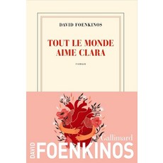 Tout le monde aime Clara, David Foenkinos(저), Gallimard