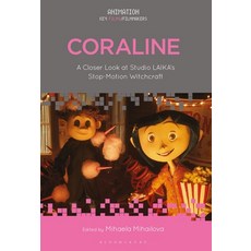 (영문도서) Coraline: A Closer Look at Studio Laika's Stop-Motion Witchcraft Paperback, Bloomsbury Academic, English, 9781501381430