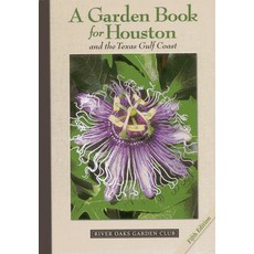 (영문도서) A Garden Book for Houston and the Texas Gulf Coast Hardcover, River Oaks Garden Club, English, 9780578091495