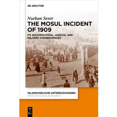 (영문도서) The Mosul Incident of 1909: Its Sociopolitical Judicial and Military Consequences Hardcover, de Gruyter, English, 9783110795837