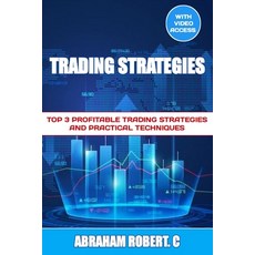 (영문도서) Trading Strategies: Top 3 Profitable Trading Strategies and Practical Techniques (With Video ... Paperback, Independently Published, English, 9798320416625