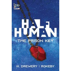 (영문도서)Half Human: The Prison Key Paperback, Spaceboy Books LLC, English, 9781951393526