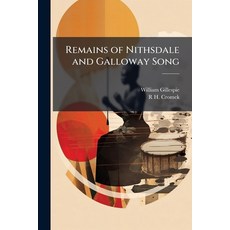 (英文圖書)Remains of Nithsdale and Galloway Song 平裝版, Nabu Press, 英文