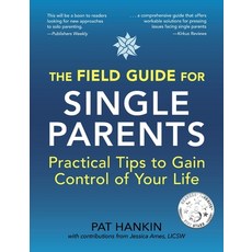 (영문도서)The Field Guide for Single Parents: Practical Tips to Gain Control of Your Life Hardcover, Bold Bound Media LLC, English, 9798992769319
