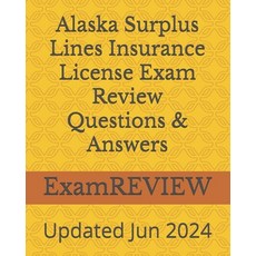 (영문도서) Alaska Surplus Lines Insurance License Exam Review Questions & Answers Paperback, Createspace Independent Pub..., English, 9781518828256