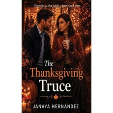 (영문도서)The Thanksgiving Truce: Enemies at the table closer than ever Paperback, Janaya Hernandez, English, 9798295834332
