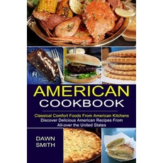 American Cookbook: Discover Delicious American Recipes From All-over the United States (Classical Co... Paperback, Sharon Lohan, English, 9781777624521