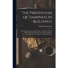(영문도서) The Prevention of Dampness in Buildings: With Remarks On the Causes Nature and Effects of S... Hardcover, Legare Street Press, English, 9781017391367