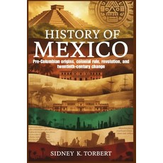 (英文圖書)History of Mexico: Pre-Columbian origins colonial rule revolution and twentie... 平裝版, Independently Published, 英文