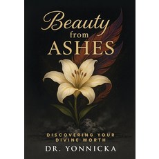 (英文圖書)Beauty from Ashes: Discovering Your Divine Worth 平裝版, Dr. Yonnicka, 英文