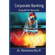 (영문도서)Corporate Banking: A guide book for novice Paperback, Local ISBN Agency, English, 9789382237082
