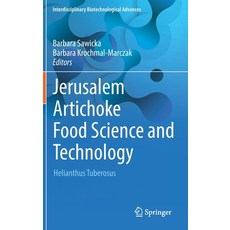 (영문도서) Jerusalem Artichoke Food Science and Technology: Helianthus Tuberosus Hardcover, Springer, English, 9789811908040