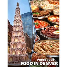(영문도서) Food in Denver Photo Book: Explore 40 Delicious Dishes From Denver's Vibrant Cu... Paperback, Independently Published, English, 9798303669666