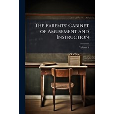 (영문도서)The Parents' Cabinet of Amusement and Instruction; Volume 9 Paperback, Nabu Press, English, 9781144520746