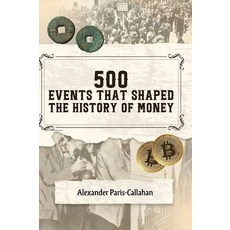 (영문도서)500 Events That Shaped the History of Money Hardcover, Kingman Books, English, 9798999755919
