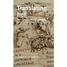 (영문도서)Translating Hell: Vernacular Theology and Apocrypha in the Medieval North Sea Hardcover, Manchester University Press, English, 9781526175038