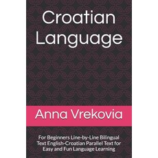 (英文圖書)Croatian Language: For Beginners Line-by-Line Bilingual Text English-Croatian Pa... 平裝版, Independently Published, 英文