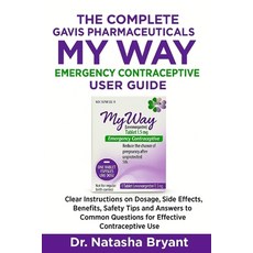 (영문도서)The Complete GAVIS PHARMACEUTICALS MY WAY Emergency Contraceptive User Guide: Cl... Paperback, Independently Published, English, 9798266506152