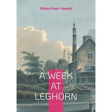 (英文圖書)A Week at Leghorn: Immersive Italian Travel Memoir 19th-Century Cultural Observa... 平裝版, Bod - Books on Demand, 英文