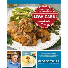 (영문도서) The Complete Low-Carb Cookbook: No Sugar Added and Wheat-Free Recipes for Any Carb-Conscious ... Paperback, Quail Ridge Press, English, 9781934193969