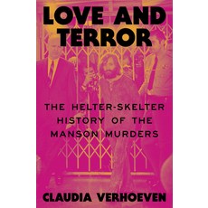 (영문도서)Love and Terror: The Helter-Skelter History of the Manson Murders Hardcover, Verso, English, 9781804298077