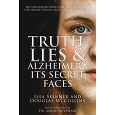 (영문도서) Truth Lies & Alzheimer's: Its Secret Faces Paperback, Wordcrafts Press, English, 9781957344140