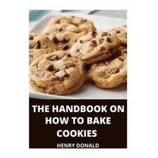 The Handbook on How to Bake Cookies Paperback, Independently Published, English, 9798711570462