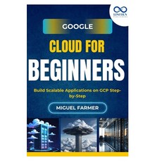 (英文圖書)Google Cloud for Beginners: Build Scalable Applications on GCP Step-by-Step 平裝版, Independently Published, 英文