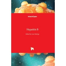 (영문도서) Hepatitis B Hardcover, Intechopen, English, 9781803550060