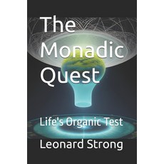 (영문도서)The Monadic Quest: Life's Organic Test Paperback, Independently Published, English, 9798278934011