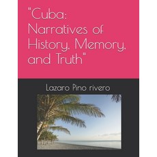 (英文圖書)"Cuba: Narratives of History Memory and Truth" 平裝版, Independently Published, 英文