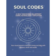 (영문도서)Soul Codes: A Self-Discovery Blueprint Using Astrology + Intuition Paperback, Independently Published, English, 9798264017117