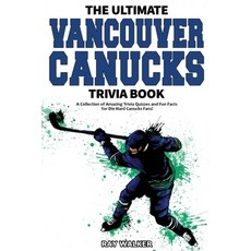 The Ultimate Vancouver Canucks Trivia Book: A Collection of Amazing Trivia Quizzes and Fun Facts for... Paperback, Hrp House, English, 9781953563149