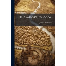 (英文圖書)The Sailor's Sea-book: Rudimentary Treatise On Navigation 平裝版, Nabu Press, 英文