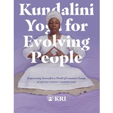 (영문도서) Kundalini Yoga for Evolving People: Empowering Yourself in a World of Constant Change Paperback, Kundalini Research Institute, English, 9780978698942