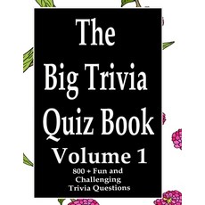 The Big Trivia Quiz Book Volume 1: 800 Questions Teasers and Stumpers For When You Have Nothing B... Paperback, Independently Published, English, 9798574023341