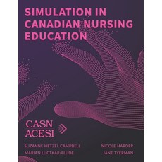 (영문도서) Simulation in Canadian nursing education Paperback, Canadian Association of Sch..., English, 9781989648568